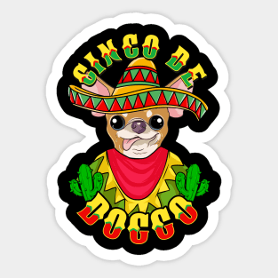Cinco de Doggo Funny Chihuahua Dog for Cinco de Mayo print Sticker